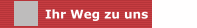 Ihr Weg zu uns